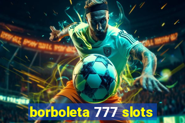 borboleta 777 slots